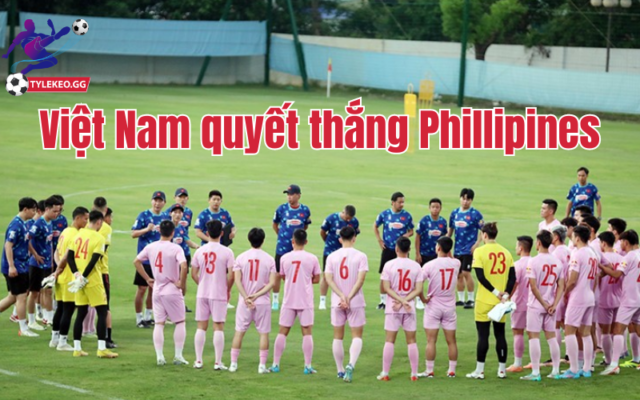 Hoàng Đức: “Việt Nam quyết thắng Philippines trong trận ra mắt HLV Kim Sang Sik”