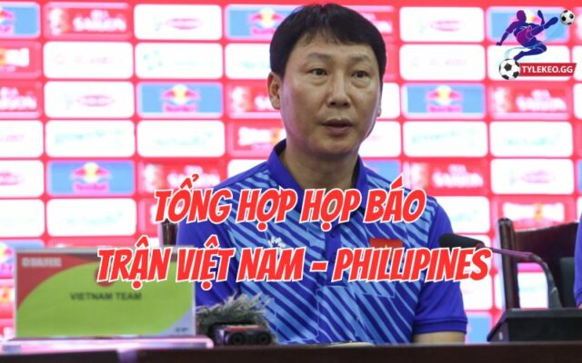Việt Nam vs Philippines ngày 6/6: đội nào cũng muốn thắng
