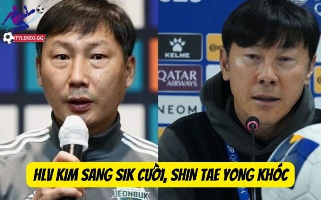 Cuộc đua HLV Kim Sang Sik và Shin Tae Yong: mối thù hận mới ở Đông Nam Á 