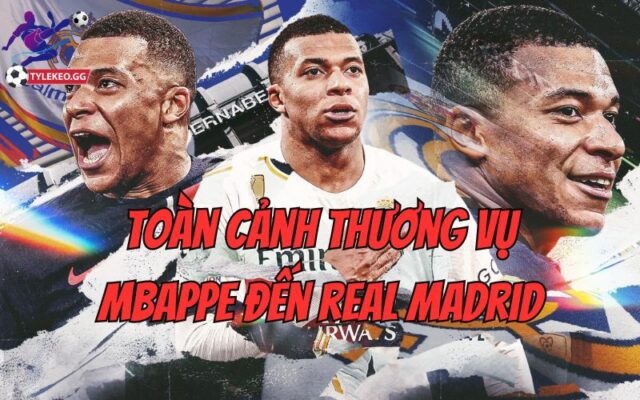Mbappe đến Real Madrid, thời cơ và thách thức?