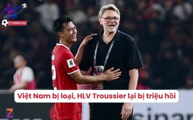 Việt Nam bị loại, HLV Philippe Troussier thành người hùng tuyển Indonesia